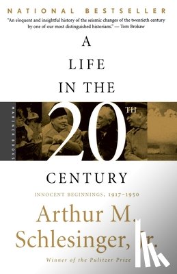 Schlesinger, Arthur Meier Jr. - A Life in the Twentieth Century