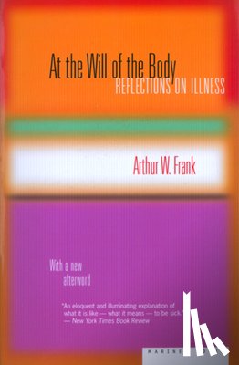 Frank Arthur W. Frank - At the Will of the Body