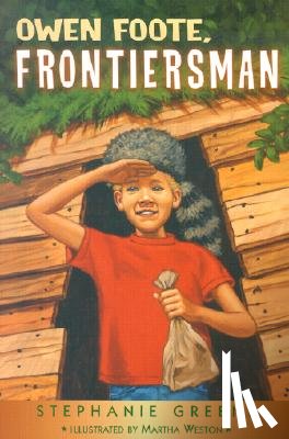 Greene, Stephanie - Owen Foote, Frontiersman