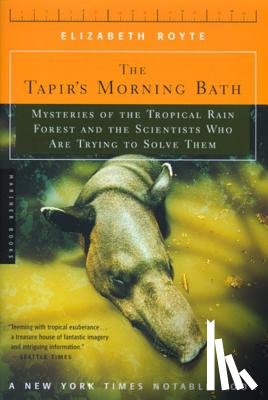 Royte, Elizabeth - The Tapir's Morning Bath