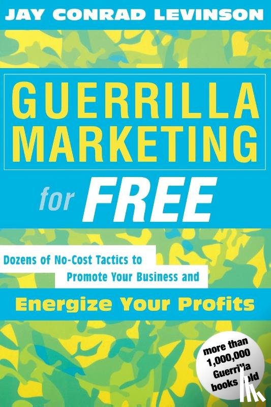 Levinson, Jay C - Guerrilla Marketing for Free