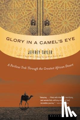 Tayler, Jeffrey - Glory in a Camel's Eye