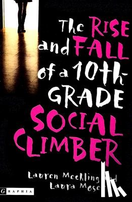 Mechling, Lauren, Moser, Laura - The Rise and Fall of a 10th-Grade Social Climber