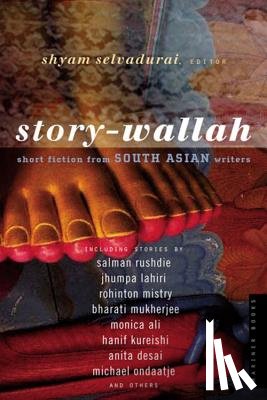 Selvadurai, Shyam - Story-Wallah: Short Fiction from South Asian Writers