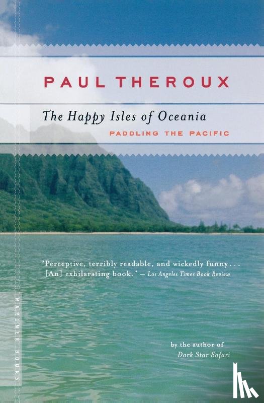 Theroux, Paul - The Happy Isles Of Oceania