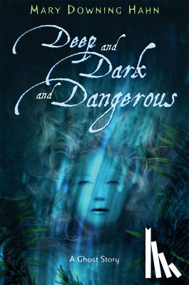 Hahn Mary Downing Hahn - Deep and Dark and Dangerous