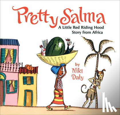 Daly, Niki - Pretty Salma: A Little Red Riding Hood Story from Africa