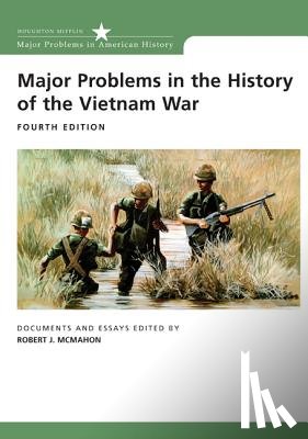 McMahon, Robert (The Ohio State University) - Major Problems in the History of the Vietnam War