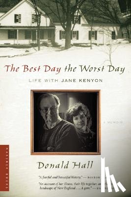 Hall, Donald - The Best Day the Worst Day: Life with Jane Kenyon