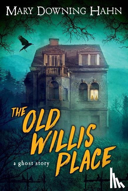 Hahn, Mary Downing - The Old Willis Place