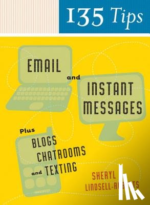 Lindsell-Roberts, Sheryl - 135 Tips on Email and Instant Messages: Plus Blogs, Chatrooms, and Texting
