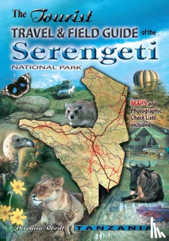 Roodt, Veronica - The Tourist Travel & Field Guide of the Serengeti National Park