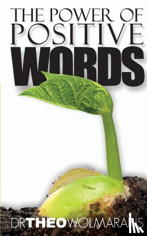 Wolmarans, Dr Theo - The Power of Positive Words