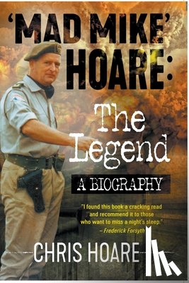 Chris Hoare - Mad Mike Hoare: The legend