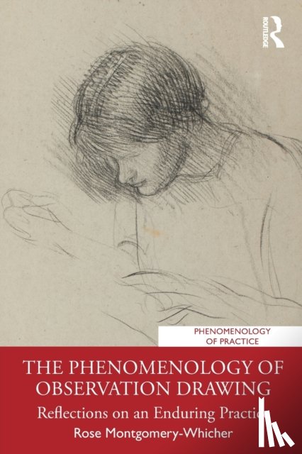 Montgomery-Whicher, Rose - The Phenomenology of Observation Drawing