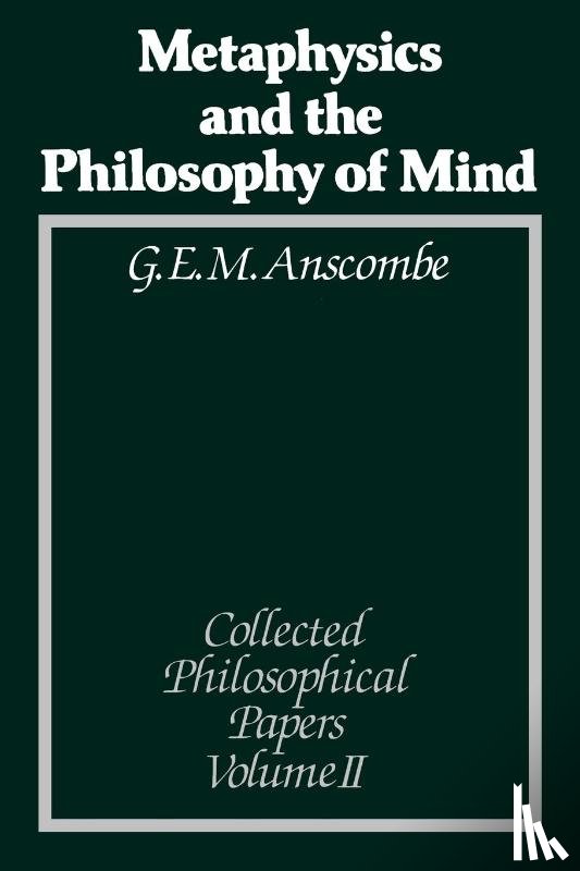 Anscombe, G. E. M. (University of Cambridge - Metaphysics and the Philosophy of Mind