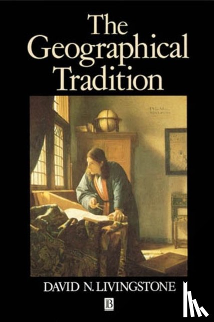 Livingstone, David (Queen's University - The Geographical Tradition