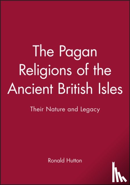 Hutton, Ronald (University of Bristol) - The Pagan Religions of the Ancient British Isles