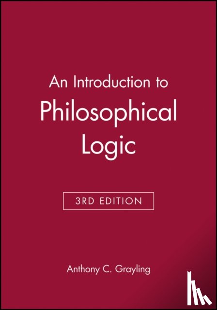 Grayling, Anthony C. (Birkbeck College - An Introduction to Philosophical Logic