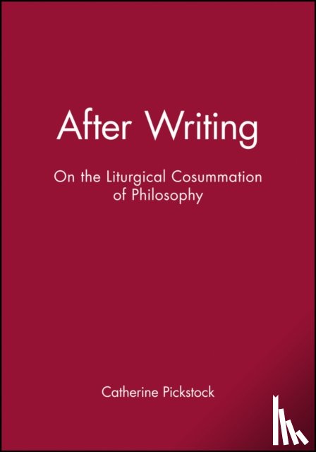 Pickstock, Catherine (University of Cambridge) - After Writing