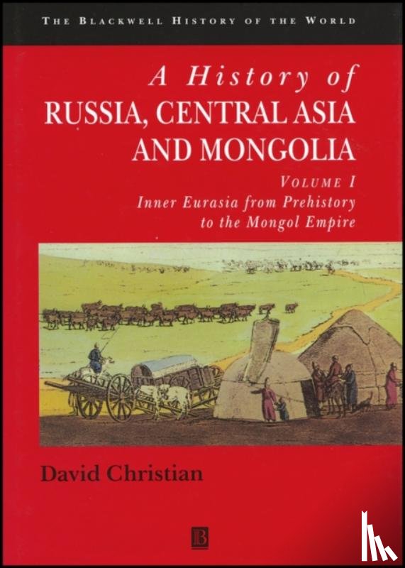 Christian, David (San Diego State University) - A History of Russia, Central Asia and Mongolia, Volume I