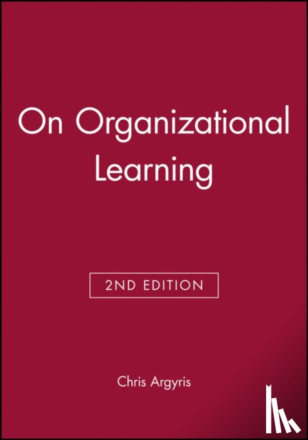 Argyris, Chris (Harvard University) - On Organizational Learning