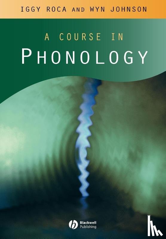 Roca, Iggy (University of Essex), Johnson, Wyn (University of Essex) - A Course in Phonology