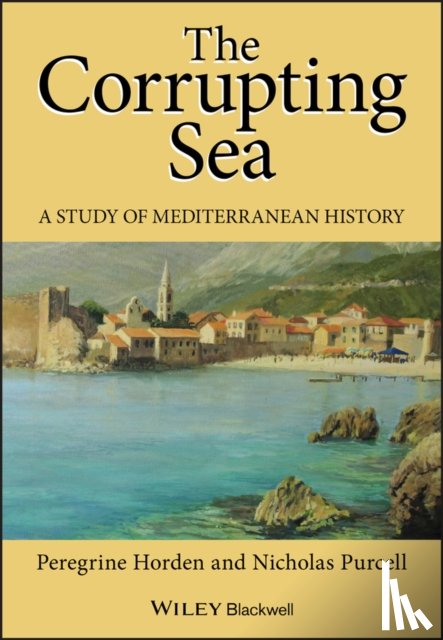 Horden, Peregrine (Royal Holloway, Purcell, Nicholas (St John's College - The Corrupting Sea