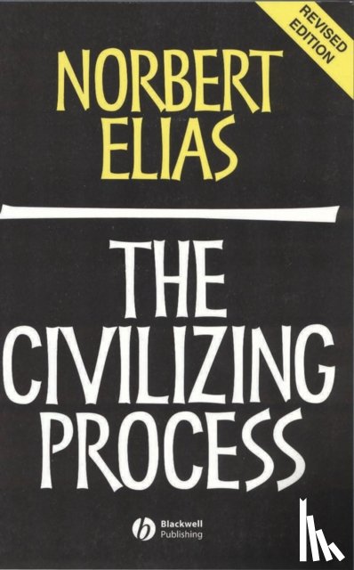 Elias, Norbert (Late of Universities of Leicester - The Civilizing Process