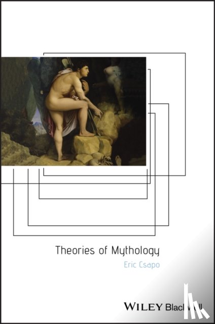 Csapo, Eric (University of Sydney) - Theories of Mythology