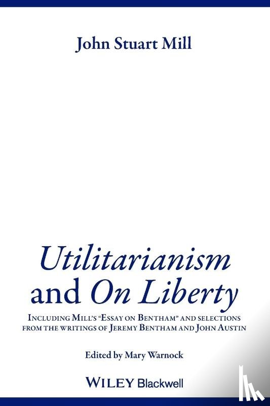 Mill, John Stuart - Utilitarianism and On Liberty