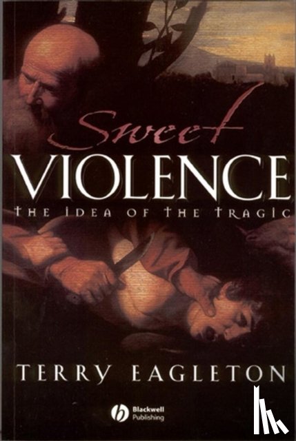 Eagleton, Terry (University of Manchester) - Sweet Violence