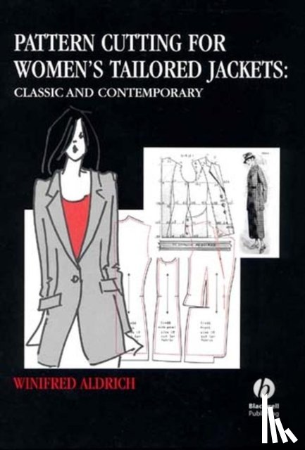 Aldrich, Winifred (The Nottingham Trent University) - Pattern Cutting for Women's Tailored Jackets