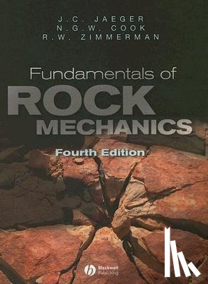 John Conrad Jaeger, Neville G. W. Cook, Robert Zimmerman - Fundamentals of Rock Mechanics