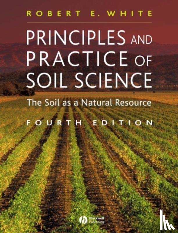 White, Robert E. (University of Melbourne Australia) - Principles and Practice of Soil Science