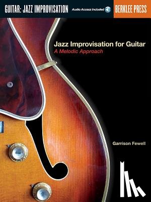 Fewell, Garrison - JAZZ IMPROVISATION FOR GUITAR