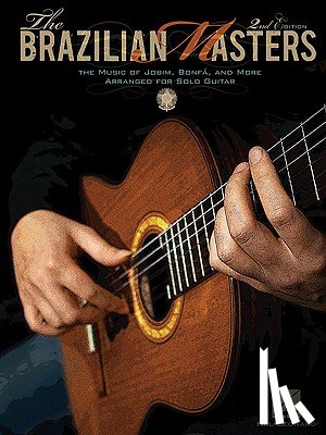 Hal Leonard Publishing Corporation - The Brazilian Masters - 2nd Edition