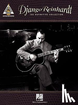 Reinhardt, Django - Django Reinhardt - The Definitive Collection: Guitar Recorded Versions Intermediate Jazz Guitar Sheet Music with Tab Definitive Songbook Collection for Students, Teachers and Jazz Guitar Fans