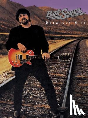  - Bob Seger - Greatest Hits Piano, Vocal and Guitar Chords 14 Classic Rock Hits from the 1994 Compilation Timeless Rock Songbook for Piano and Guitar Includes Lyrics and Photos