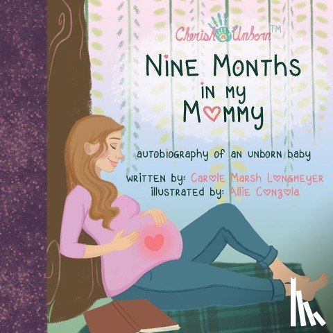 Longmeyer, Carol - NINE MONTHS IN MY MOMMY
