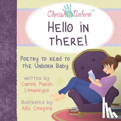 Longmeyer, Carole Marsh - Hello in There!-Poetry to Read to the Unborn Baby