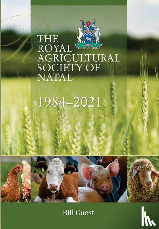 Guest, Bill - The Royal Agricultural Sociey of Natal, 1984-2021