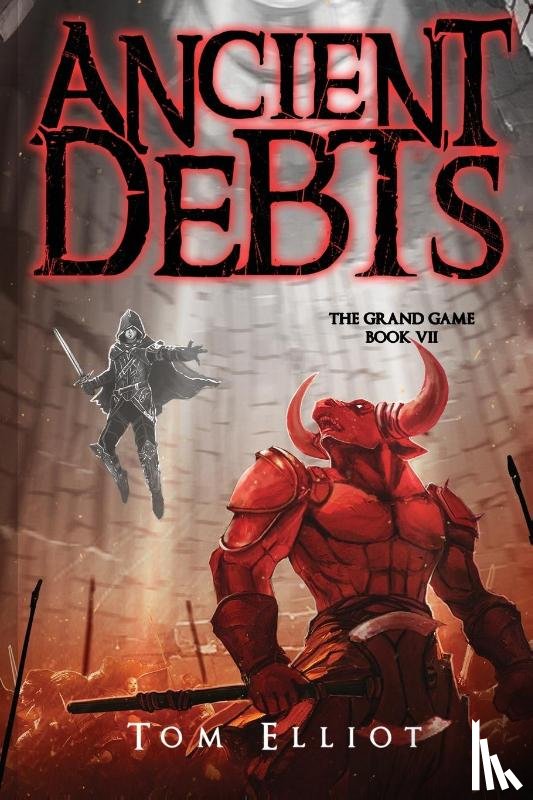 Elliot, Tom - Ancient Debts, The Grand Game, Book 7