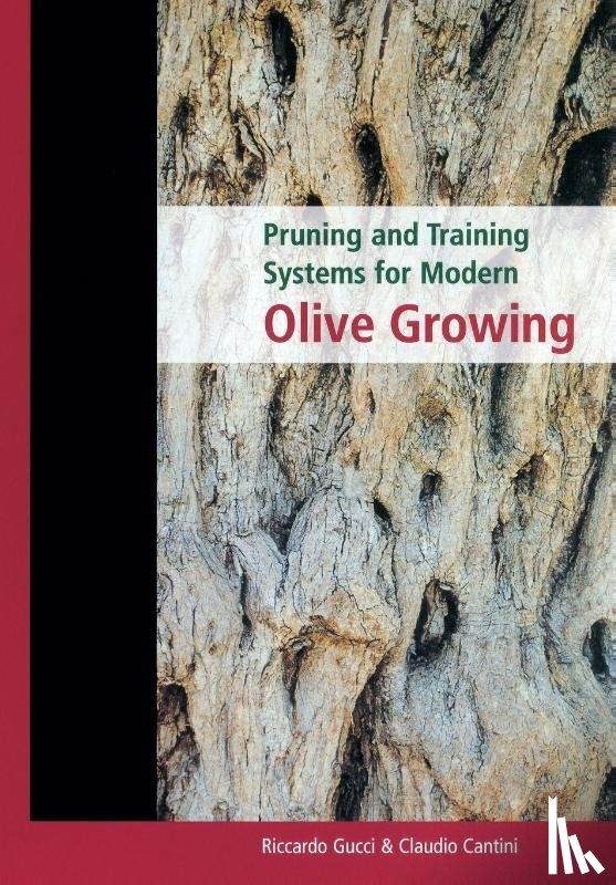 Riccardo Gucci, Claudio Cantini - Pruning and Training Systems for Modern Olive Growing