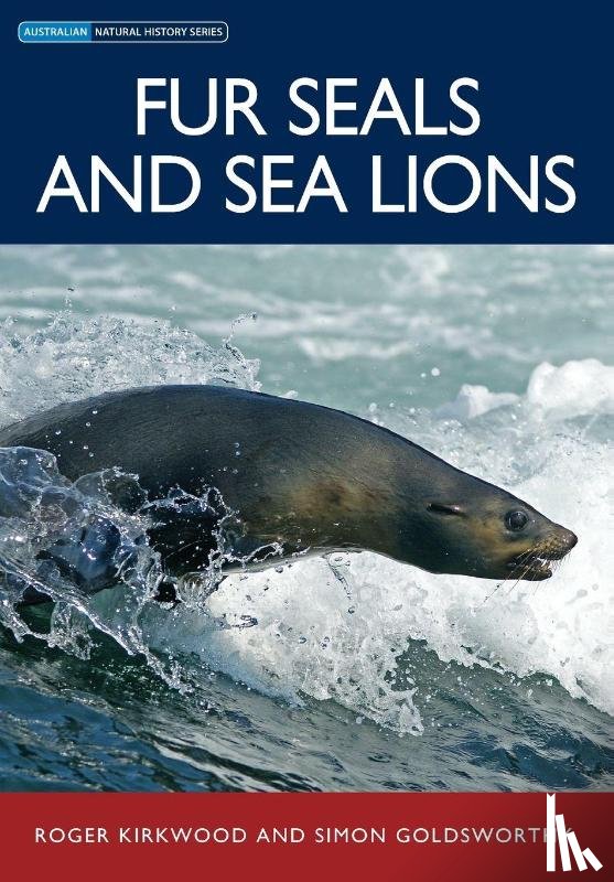 Kirkwood, Roger, Goldsworthy, Simon - Fur Seals and Sea Lions
