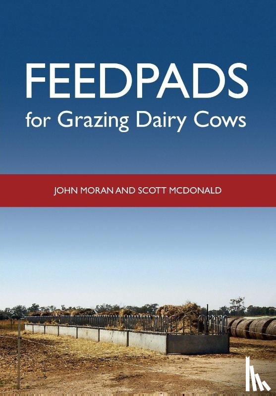 Moran, John, McDonald, Scott - Feedpads for Grazing Dairy Cows