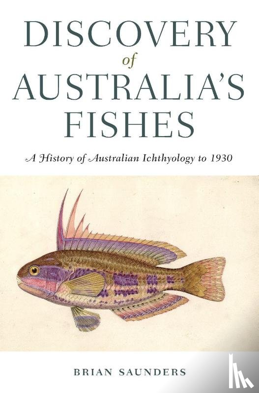 Brian Saunders - Discovery of Australia's Fishes
