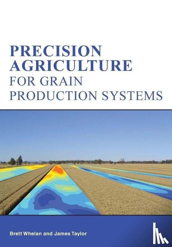Brett Whelan, James Taylor - Precision Agriculture for Grain Production Systems