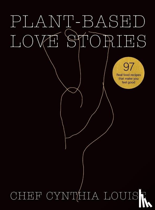 Louise, Chef Cynthia - Plant-Based Love Stories