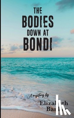 Bankes, Elizabeth - Bankes, E: Bodies down at Bondi
